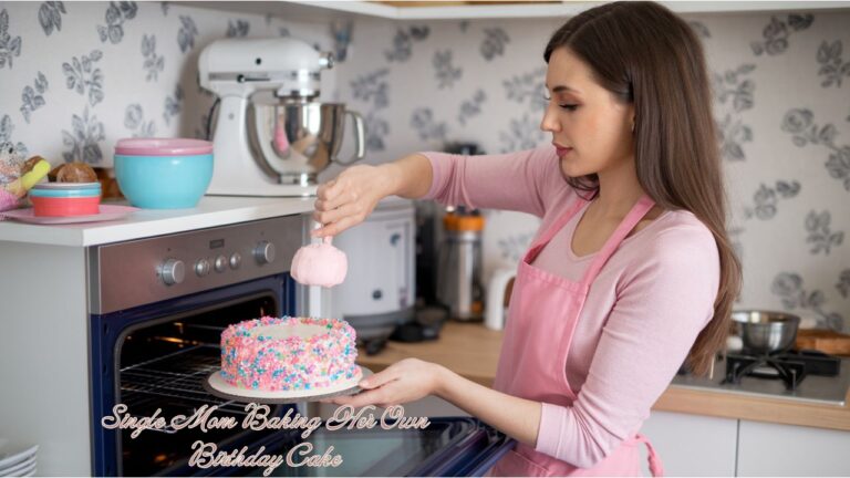 Single Mom Baking Her Own Birthday Cake